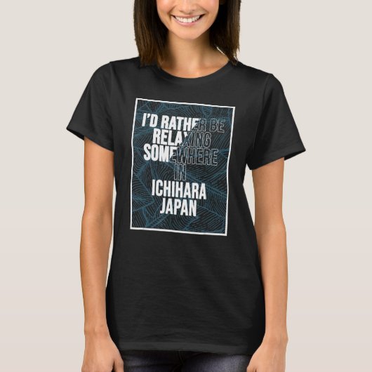Ik ontspan liever ergens in Ichihara T-shirt (Voorkant)