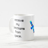 Ik ontvang mijn aanwijzingen vanuit de ruimte.... koffiemok (Voorkant links)