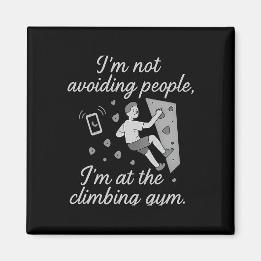 Ik ontwijk mensen in klimgyms niet Script Magneet (Voorkant)