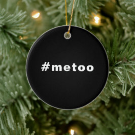 Ik ook, #metoo, trots zwart wit keramisch ornament