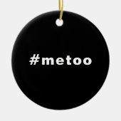Ik ook, #metoo, trots zwart wit keramisch ornament (Voorkant)
