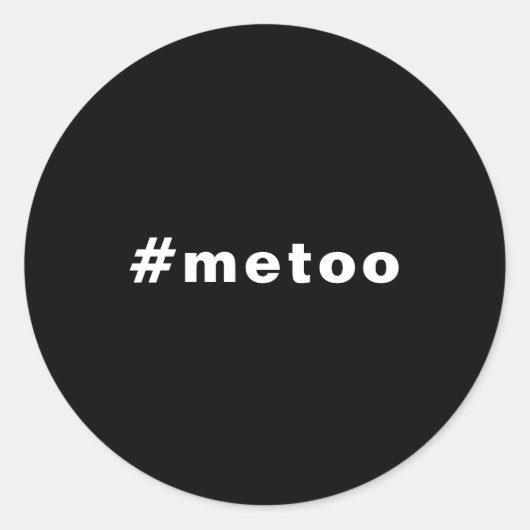 Ik ook, #metoo, trots zwart wit ronde sticker (Voorkant)