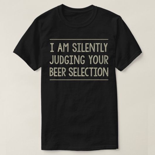 Ik oordeel in stilte over uw bierselectie St T-shirt (Design voorkant)