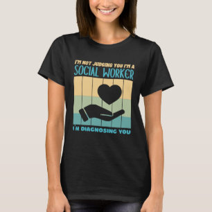 Ik oordeel niet dat ik een maatschappelijk werker t-shirt