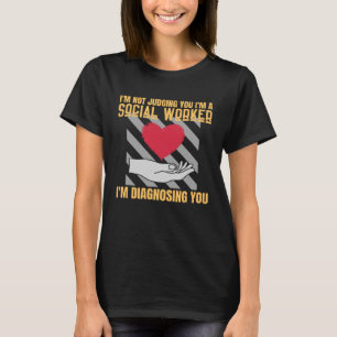 Ik oordeel niet dat ik een maatschappelijk werker t-shirt