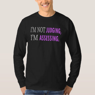 Ik Oordeel Niet, Ik Beoordeel Grappige Cadeaus T-shirt