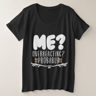 Ik overdrijf waarschijnlijk grote maat t-shirt
