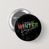 Ik overleef de winter niet zo goed Grappige winter Ronde Button 5,7 Cm (Voorkant /achterkant)