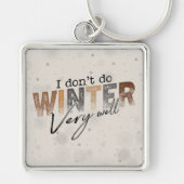 Ik overleef de winter niet zo goed Grappige winter Sleutelhanger (Voorkant)
