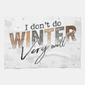 Ik overleef de winter niet zo goed Grappige winter Theedoek (Horizontaal)