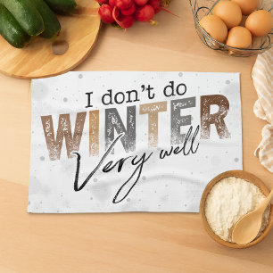 Ik overleef de winter niet zo goed Grappige winter Theedoek