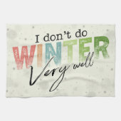 Ik overleef de winter niet zo goed Grappige winter Theedoek (Horizontaal)