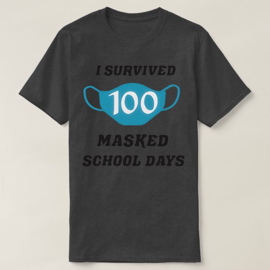 Ik overleefde 100 gemaskerde schooldagen 100e van  t-shirt (Design voorkant)