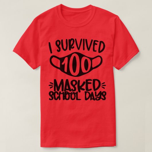 Ik overleefde 100 gemaskerde schooldagen 11 t-shirt (Design voorkant)