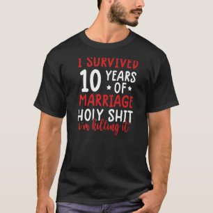 ik overleefde 10 jaar huwelijk 10e trouwmarr t-shirt