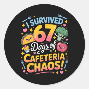 Ik overleefde 67 dagen cafetaria-chaos leraar humo ronde sticker