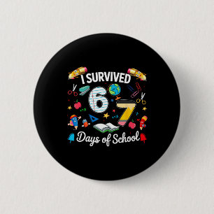 Ik overleefde 67 dagen op school leraren studenten ronde button 5,7 cm
