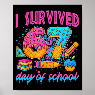 Ik overleefde 67 dagen school ijs druppel zes se poster