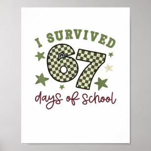 Ik overleefde 67 dagen van school leraren studente poster
