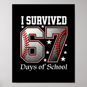 Ik overleefde 67 dagen van school leraren studente poster