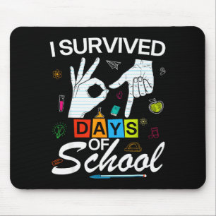 Ik overleefde 6 7 dagen school met handen Grappige Muismat