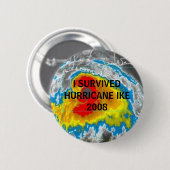 IK OVERLEEFDE DE BUTTON VAN DE ORKAAN IKE 2008 (Voorkant /achterkant)