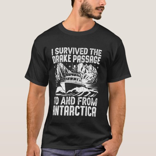 Ik overleefde de Drake Passage naar Antarctica T-shirt (Voorkant)