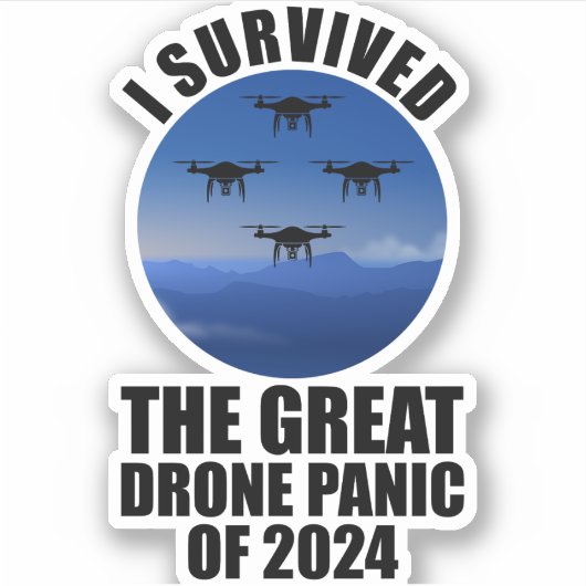 Ik overleefde de grote drone-paniek van 2024 sticker (Voorkant)