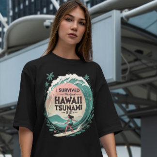 Ik overleefde de Grote Tsunami van Hawaï van 2025 T-shirt