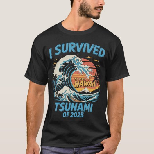 Ik overleefde de grote tsunami van Hawaï van 2025 T-shirt (Voorkant)