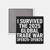 Ik overleefde de handelsoorlog van 2025 magneet (Voorkant / Achterkant)