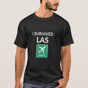 Ik overleefde de internationale luchthaven van Las T-shirt