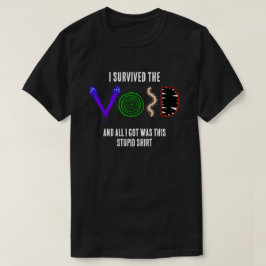 Ik overleefde de Leegte en alles wat ik kreeg was. T-shirt
