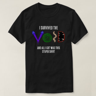 Ik overleefde de Leegte en alles wat ik kreeg was. T-shirt