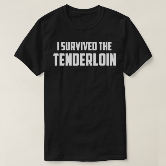 Ik overleefde de Tenderloin San Francisco T-shirt (Design voorkant)