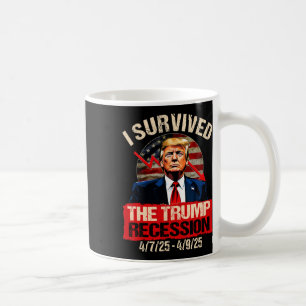 Ik overleefde de Trump-recessie 4725 4925 Trump Re Koffiemok