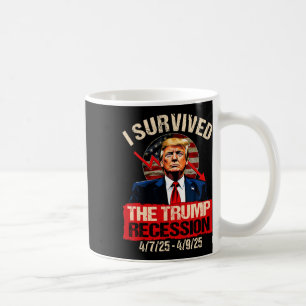 Ik overleefde de Trump-recessie 4725 4925 Trump Re Koffiemok