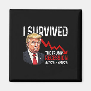 Ik overleefde de Trump-recessie 4725 4925 Trump Re Magneet