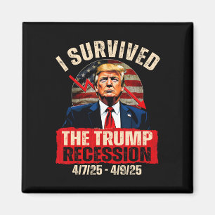 Ik overleefde de Trump-recessie 4725 4925 Trump Re Magneet