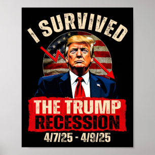 Ik overleefde de Trump-recessie 4725 4925 Trump Re Poster