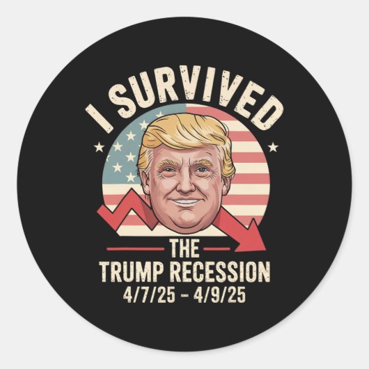 Ik overleefde de Trump-recessie 4-7-25 4-9-25 Ronde Sticker (Voorkant)