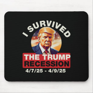 Ik overleefde de Trump-recessie grappig voor manne Muismat