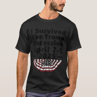 Ik overleefde de Trump-recessie van 7-9 april 2025 T-shirt
