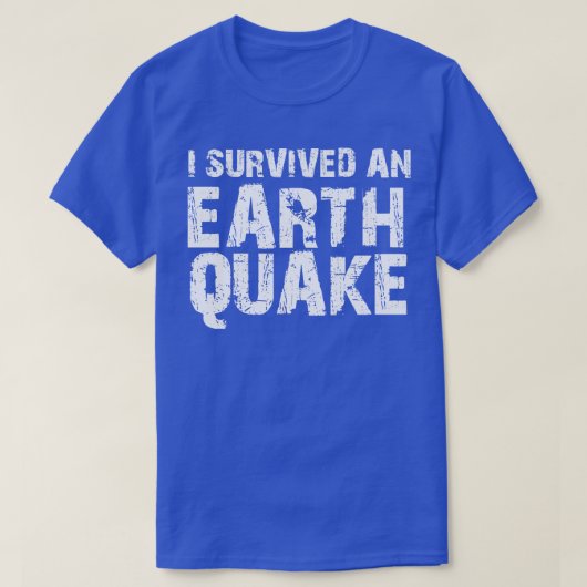 Ik overleefde een aardbeving t-shirt (Design voorkant)