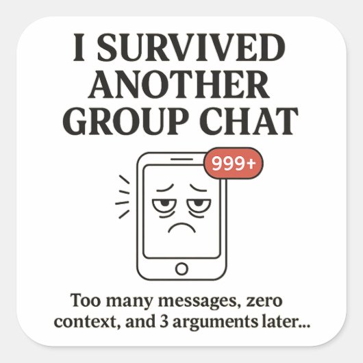 Ik overleefde een andere groepschat grappig sms-be vierkante sticker (Voorkant)