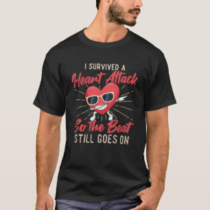 Ik overleefde een hartaanval - overlevende van een t-shirt