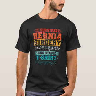 Ik overleefde hernia chirurgie herstel letsel krij t-shirt