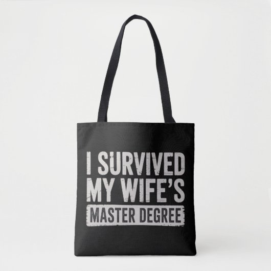 Ik overleefde het afstuderen van mijn vrouw met ee tote bag (Voorkant)