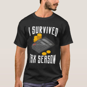Ik overleefde het fiscale seizoen accountant CPA b T-shirt