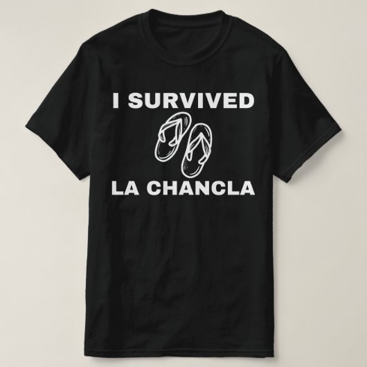 Ik overleefde La Chancla, grappig T-shirt Mexicaan (Design voorkant)